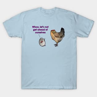 "Whoa, let's not get ahead of ourselves" T-Shirt